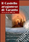 Il castello Aragonese di Taranto studi e ricerche 2004-2006 libro