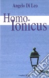 Homo ionicus libro di Di Leo Angelo