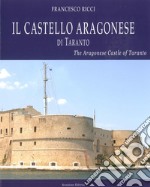 Castello Aragonese di Taranto. Ediz. italiana e inglese libro