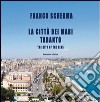 La città dei mari Taranto. Ediz. illustrata libro