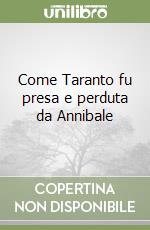 Come Taranto fu presa e perduta da Annibale