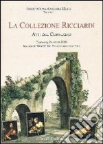 La collezione Ricciardi. Atti del Convegno (Taranto, 2 luglio 2009) libro