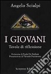 I giovani. Tavole di riflessione libro di Scialpi Angelo