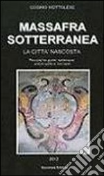 Massafra sotterranea. La città nascosta libro