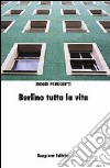 Berlino tutta la vita libro