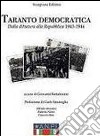 Taranto democratica. Dalla dittatura alla Repubblica 1943-1946 libro