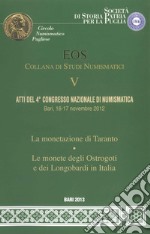 Atti del 4° Congresso nazionale di numismatica (Bari, 16-17 novembre 2012) libro