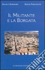 Il militante e la borgata libro