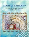 Mari di Taranto. Il Golfo, il mar Grande, il mar Piccolo libro