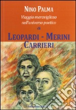 Viaggio meraviglioso nell'universo poetico di Leopardi, Merini, Carrieri