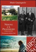 Nerone e il professore. Dialoghi improbabili