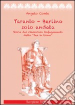 Taranto-Berlino solo andata. Storia del clamoroso trafugamento della «Dea in trono» libro