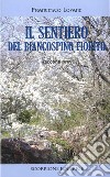 Il sentiero del biancospino fiorito. Racconti brevi libro di Lopane Francesco