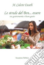 Le strade del ben-essere tra gastronomia e buon gusto