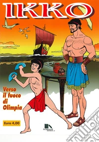 Ikko. Verso il fuoco di Olimpia libro