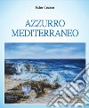 Azzurro mediterraneo libro