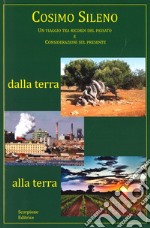 Dalla terra alla terra. Un viaggio tra ricordi del passato e considerazioni sul presente libro