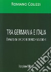 Tra Germania e Italia. Divagazioni e ricerche storico-filologiche libro