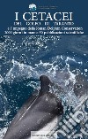 I cetacei del golfo di Taranto e l'impegno della Jonian Dolphin Conservation 2000 giorni in mare e 50 pubblicazioni scientifiche libro