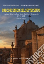 Palcoscenico del Settecento. I restauri della basilica: storie di pietre e di comunità 1993-2019 Martina Franca