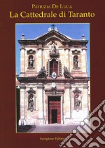 La cattedrale di Taranto. La Cattedrale di San Cataldo libro