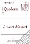 L'Arengo. I quaderni. Rivista del Centro Studi di Italianistica (2023). Vol. 17: I nostri Maestri libro