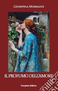 Il profumo dell'amore libro