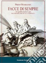 Facce di sempre con qualche ritratto in più (tra i tarantini, dal 547 d.C. al 1860 d.C.). Ediz. illustrata libro