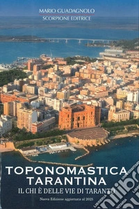 Toponomastica tarantina. Il chi è delle vie di Taranto libro