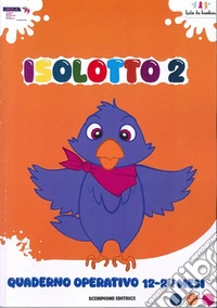 Isolotto. Vol. 2: Quaderno operativo 12-24 mesi libro
