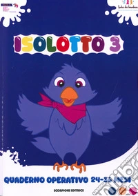 Isolotto. Ediz. illustrata. Vol. 3: Quaderno operativo 24-36 mesi libro