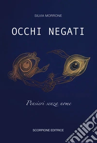 Occhi negati. Pensieri senza nome