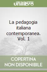 La pedagogia italiana contemporanea. Vol. 1 libro