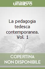 La pedagogia tedesca contemporanea. Vol. 1 libro