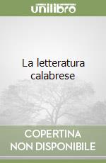 La letteratura calabrese libro