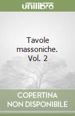 Tavole massoniche. Vol. 2 libro