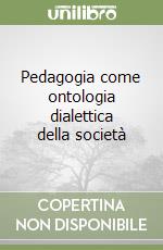 Pedagogia come ontologia dialettica della società libro