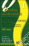 Metodologia delle scienze sociali. Teoria sistemica. Ermeneutica fenomenologica. Ermeneutica trascendentale libro di Borrelli M. (cur.)