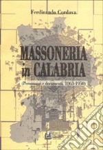 Massoneria in Calabria. Personaggi e documenti (1863-1950) libro