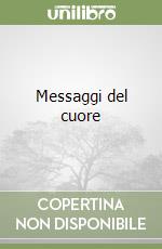 Messaggi del cuore libro