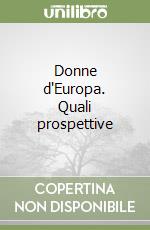 Donne d'Europa. Quali prospettive