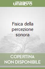 Fisica della percezione sonora libro