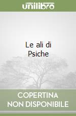 Le ali di Psiche libro