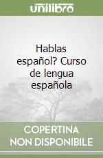 Hablas español? Curso de lengua española libro