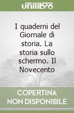 I quaderni del Giornale di storia. La storia sullo schermo. Il Novecento libro