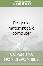 Progetto matematica e computer
