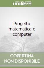 Progetto matematica e computer libro