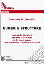 Numeri e strutture. Lezioni del Modulo 1 dell'area matematica del Corso di laurea della formazione primaria libro