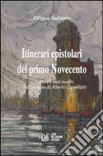 Itinerari epistolari del primo Novecento. Lettere e testi inediti dell'archivio di Alberto Cappelletti