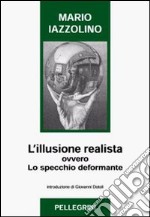 L'illusione realista ovvero lo specchio deformante